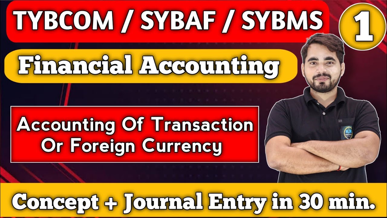 Accounting of transaction of foreign currency | TYBCom Sem 6 | SYBAF | SYBMS | Financial Accounting