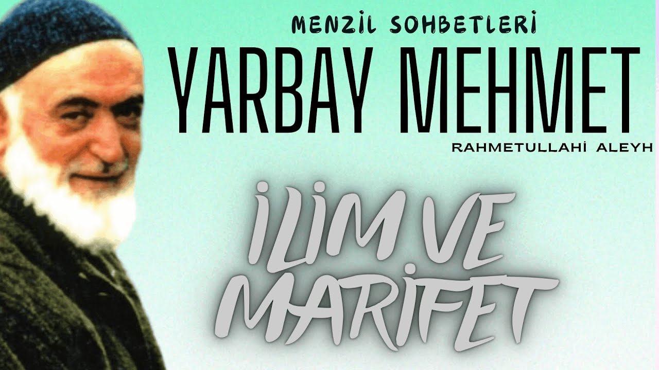 İlim ve Marifet - Yarbay Mehmet Ildırar (ra)