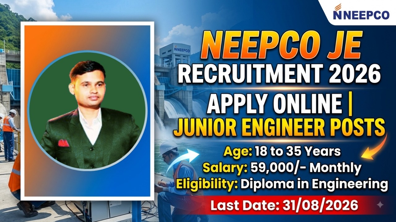 NEEPCO JE Recruitment 2026 Out! 🚀 | Junior Engineer Salary ₹59,000/- | Full Details & Eligibility