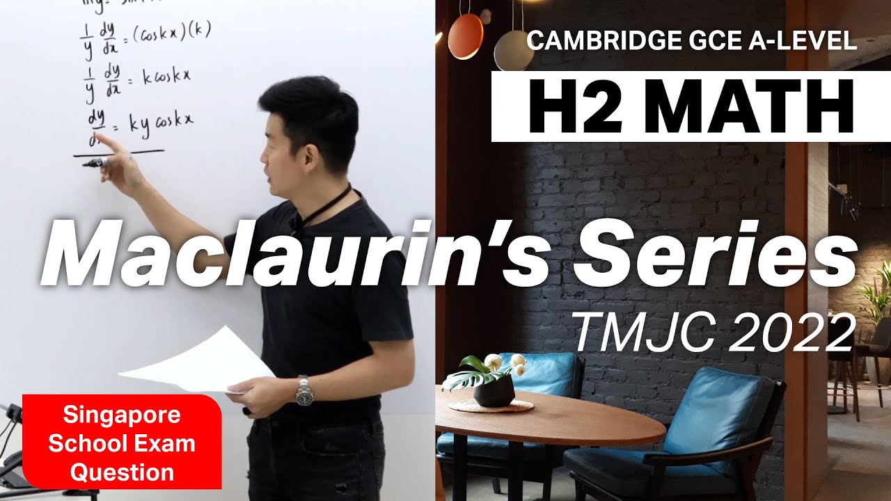 A-Level H2 Math | Maclaurin's Series | TMJC 2022