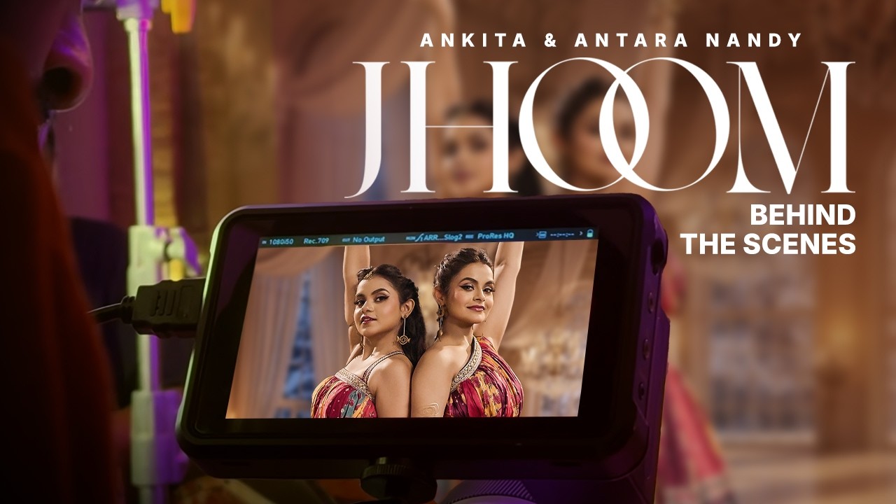 Jhoom (BTS Video) | Ankita & Antara Nandy | Exclusive & Unfiltered Behind The Scenes | Nandy Sisters
