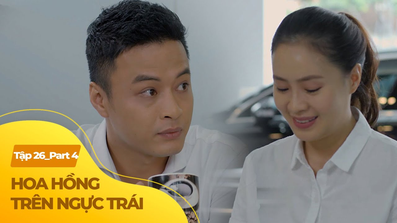 Hoa Hồng Trên Ngực Trái tập 26 (4/4) | Anh giám đốc si tình, yêu thầm cô lễ tân mà chẳng dám tỏ bày