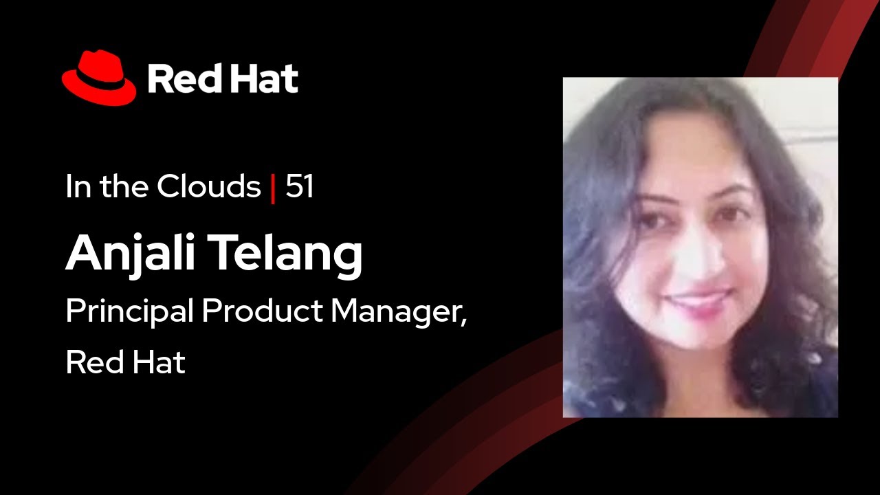 In the Clouds (E51) | Sovereignty & Zero Trust with OpenShift 4.21 ft. Anjali Telang