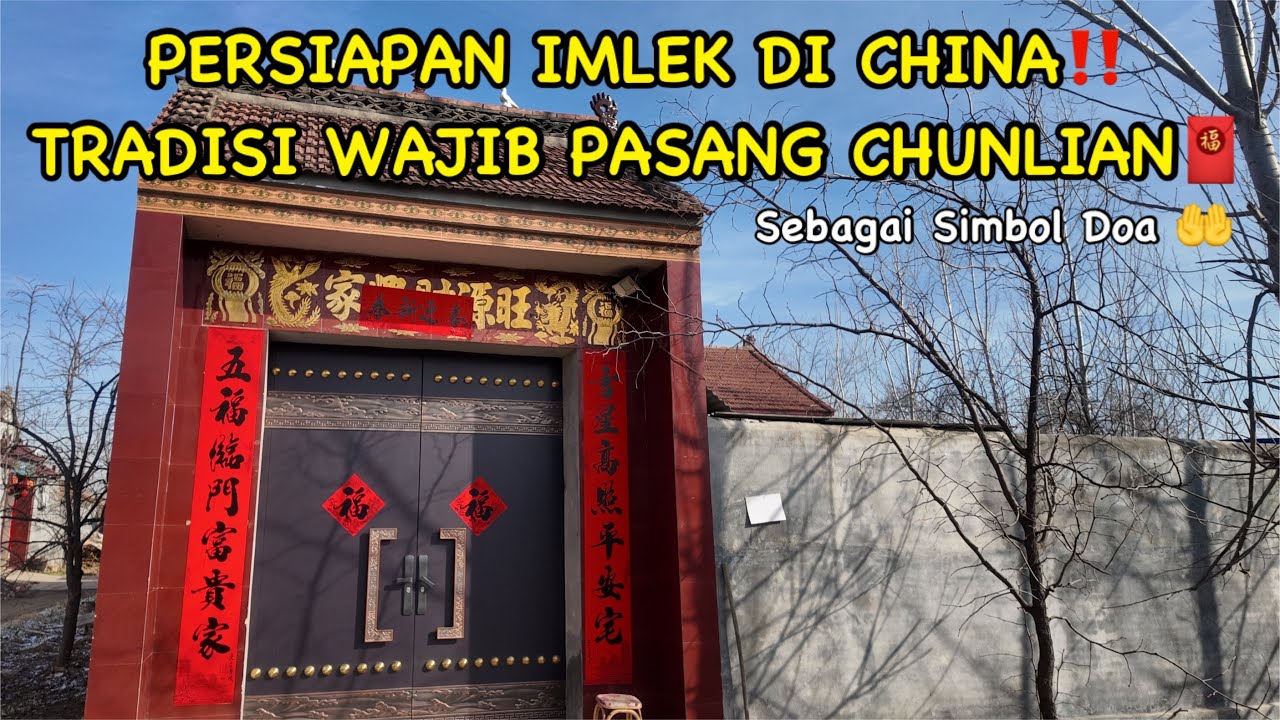 H-1 Imlek di China‼️Pasang Chunlian & Persiapan Menyambut Tahun Baru🧧