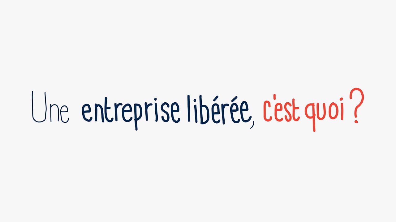 Une entreprise lib&eacute;r&eacute;e, c'est quoi ?