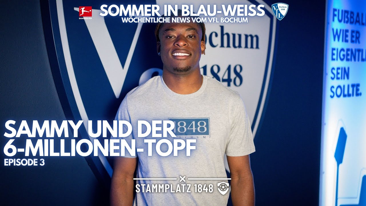 News-Update #3: SAMMY & DER 6-MILLIONEN-TOPF - VfL Bochum 1848