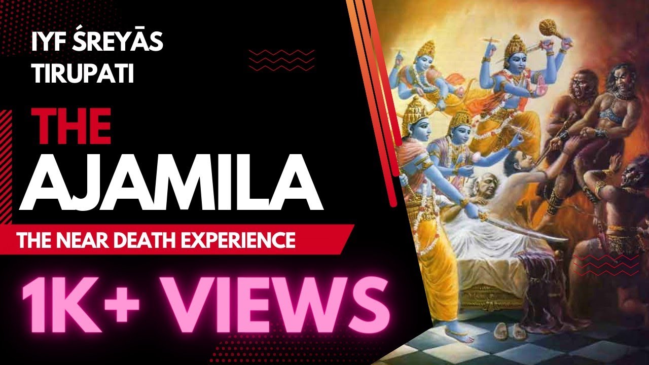 The Ajamila - The Near Death Experience | IYF ŚREYĀS | ISKCON Tirupati | 11032023