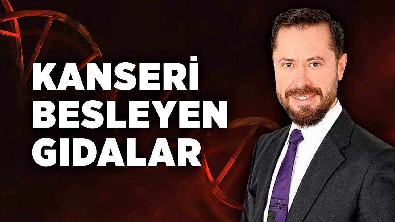 Kanseri besleyen gıdalar nelerdir? | Prof. Dr. Canfeza Sezgin