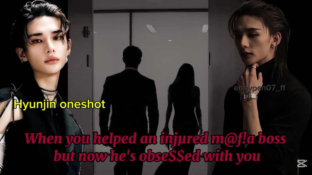 When you helped an injμred m@f!a boss but now he's obse$$ed with you || Hyunjin oneshot