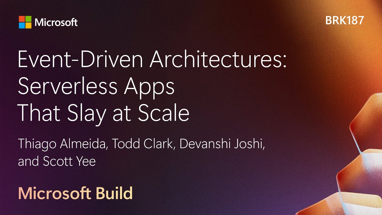Event-Driven Architectures: Serverless Apps That Slay at Scale | BRK187