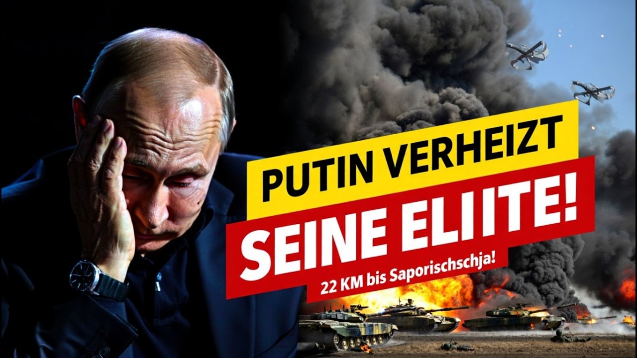 PUTIN VERHEIZT SEINE ELITE! Fallschirmj&auml;ger sterben f&uuml;r 22 Kilometer Saporischschja-Plan gescheitert