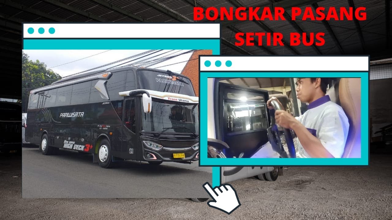 SETIR mobil Bus | Bongkar pasang setir mobil