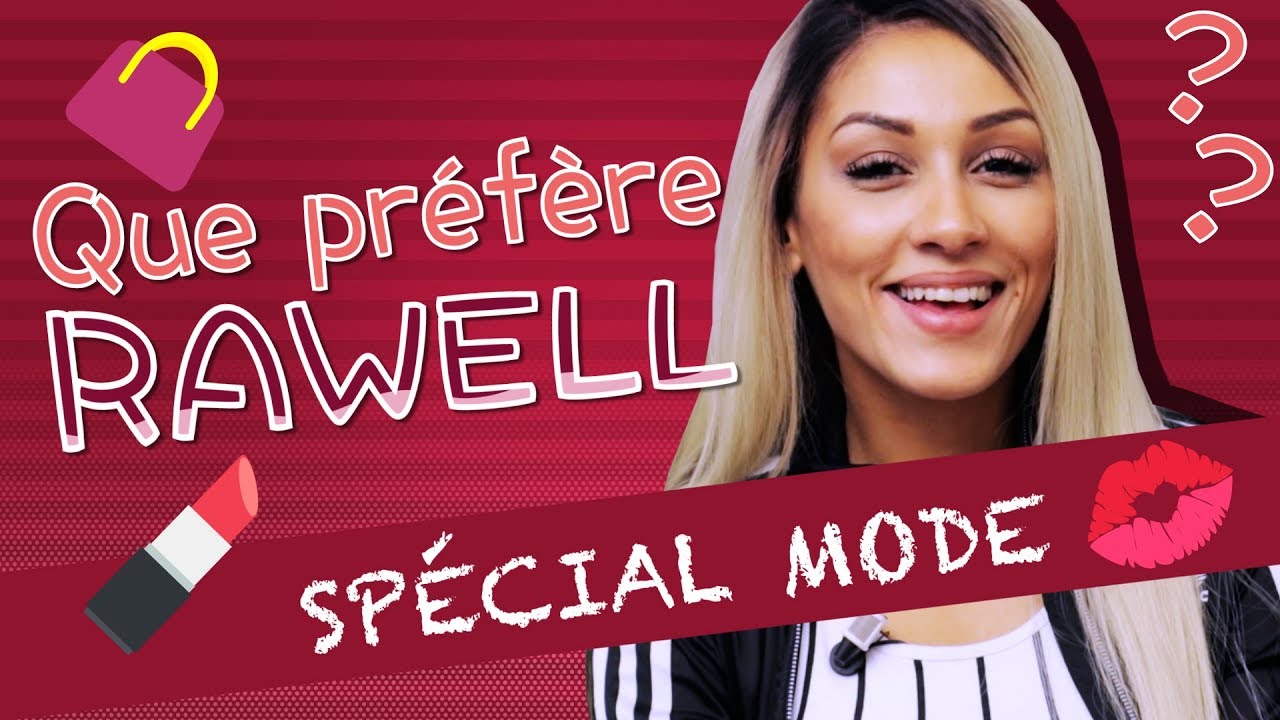Que préfère Rawell ? Spécial mode !