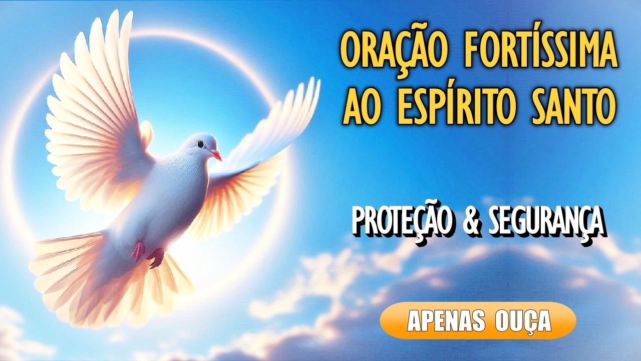 🙏Oração Poderosa ao Espírito Santo Pela Segurança e Proteção🙏