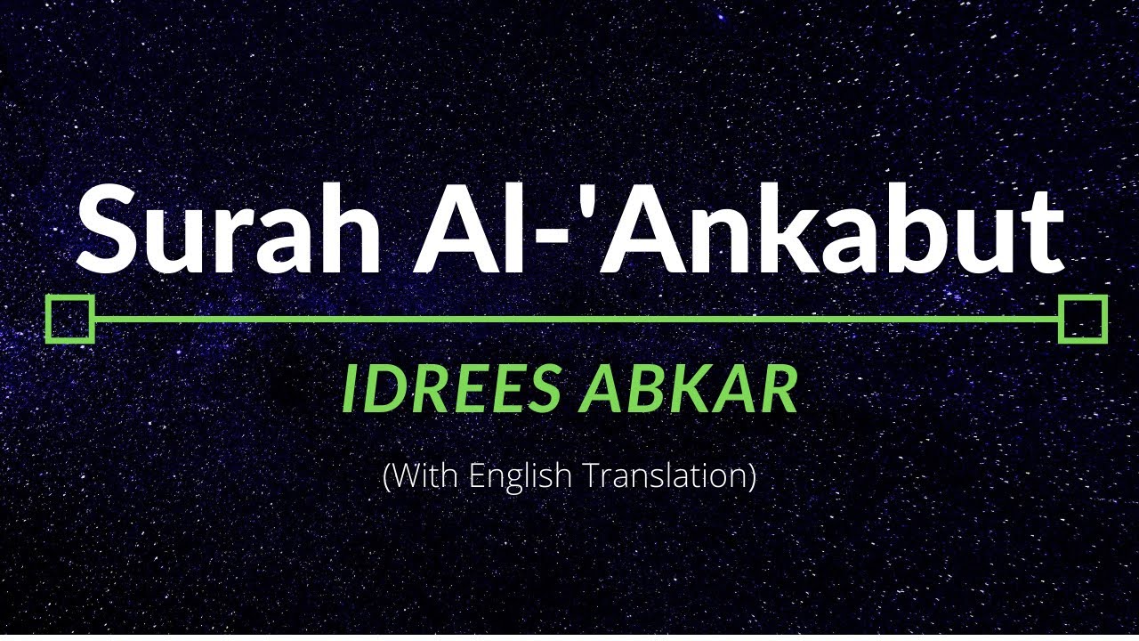 Surah Al-‘Ankabut - Idrees Abkar | English Translation
