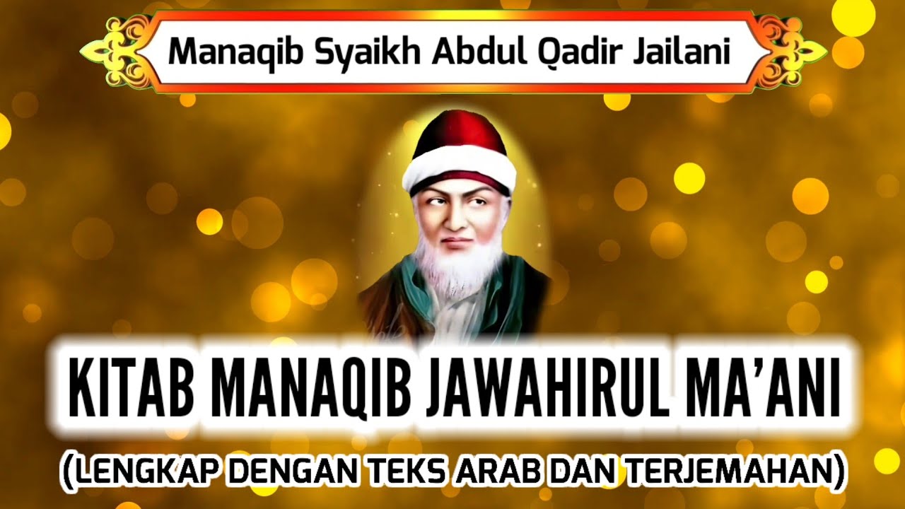 Full Teks‼️Pembacaan Manaqib Jawahirul ma'ani || Kisah Karomah Wali Allah Syech Abdul Qodir Jaelani