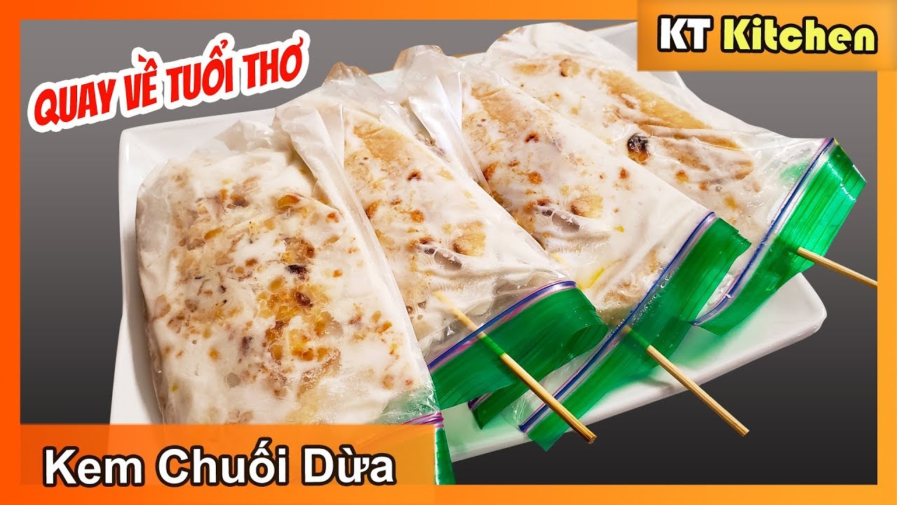 KEM CHUỐI - Cách Làm Kem Chuối Siêu Ngon Siêu Đơn Giản [ Món Ăn Gợi Nhớ Tuổi Thơ ] Banana Ice Cream