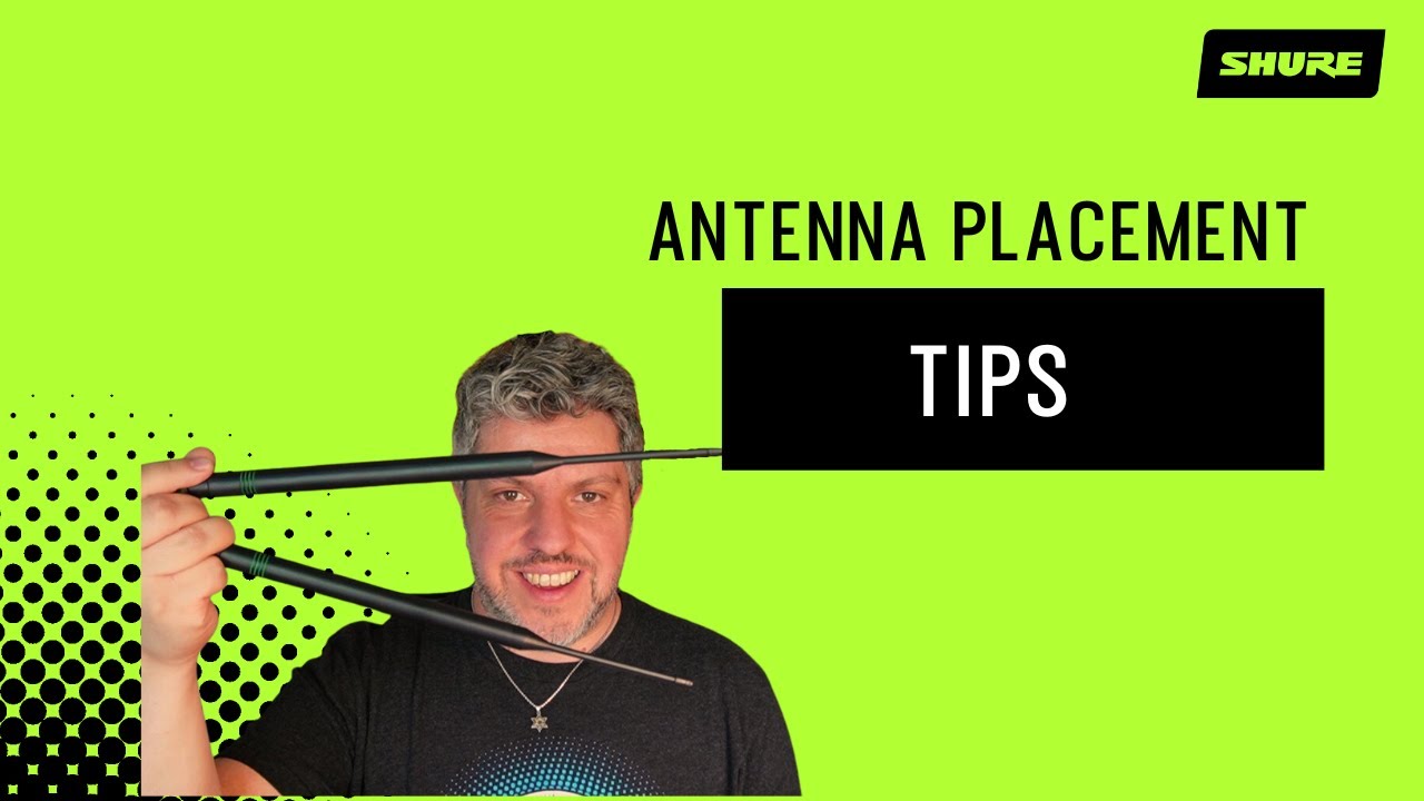 Antenna Placement Tips | Shure