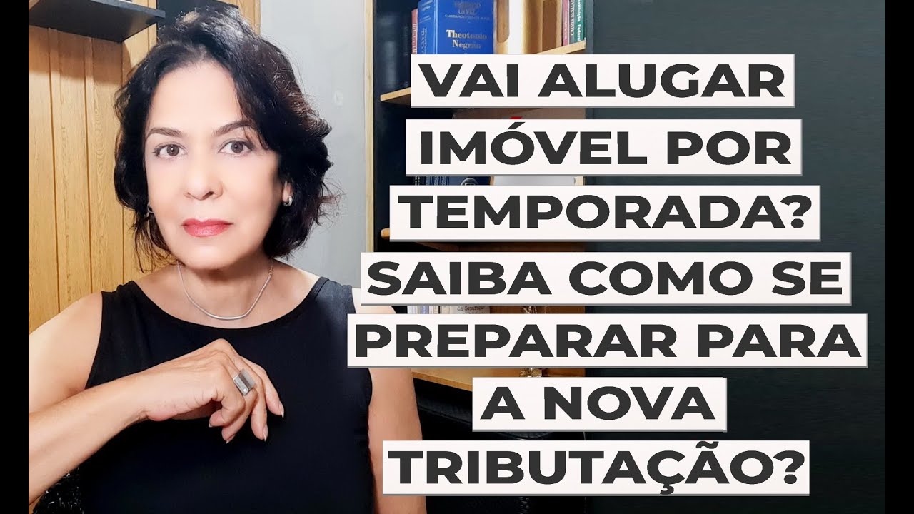 VAI ALUGAR IM&Oacute;VEL POR TEMPORADA? SAIBA COMO SE PREPARAR PARA A NOVA TRIBUTA&Ccedil;&Atilde;O!