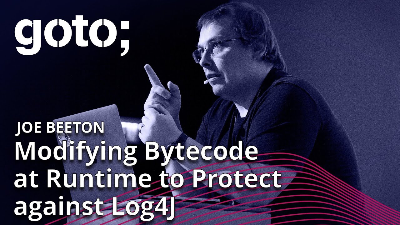 The Java Agent: Modifying Bytecode at Runtime to Protect Against Log4J &bull; Joe Beeton &bull; GOTO 2022