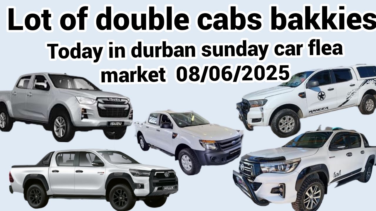 Cheap double cab bakkies today in durban sunday car flea market on the 08/06/ 2025