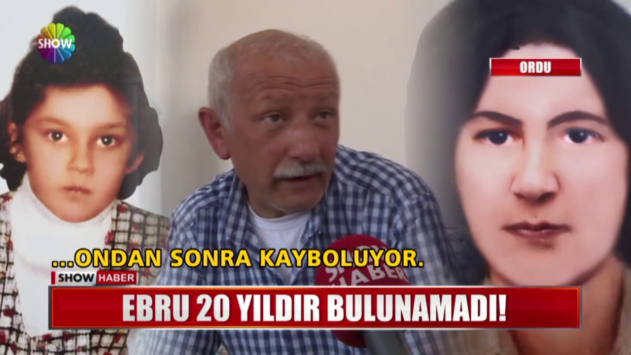 Ebru 20 yıldır bulunamadı!