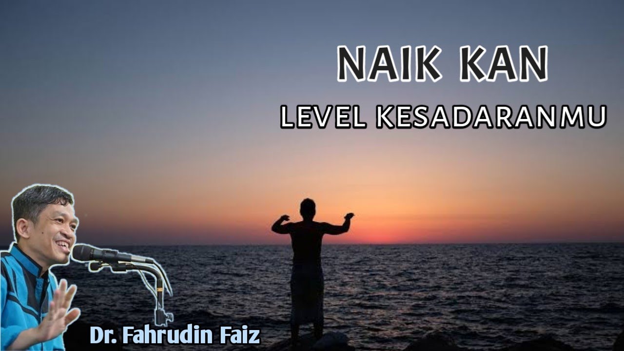 Level Kesadaran Manusia | Ngaji Filsafat | Dr. Fahruddin Faiz