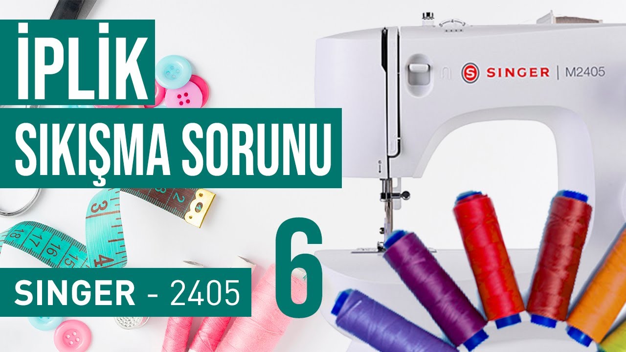 Singer 2405 Dikiş Makinesi | Bölüm 6 - İplik Sıkışma Sorunu ( ve Çözümleri )