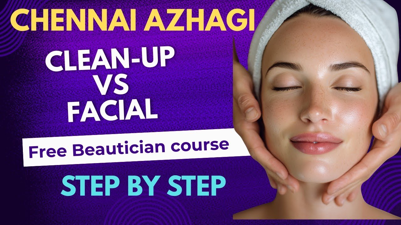 Clean-up vs facial என்றால் என்ன? முழு விளக்கம் 🥰🤝 