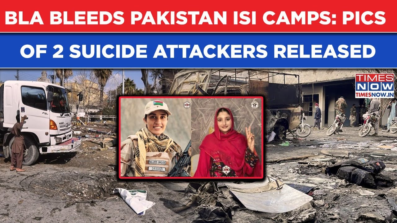 BLA Bleeds Pakistan ISI Camps: Photos Of 2 suicide Attackers Released| Both 'Gen Z, Educated' Women