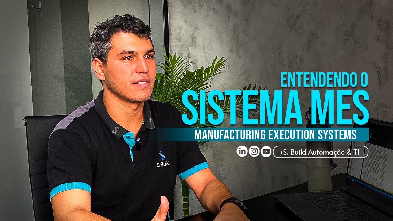 SISTEMA MES - A MODERNIZAÇÃO DA MANUFATURA #sbuildautomacaoeti
