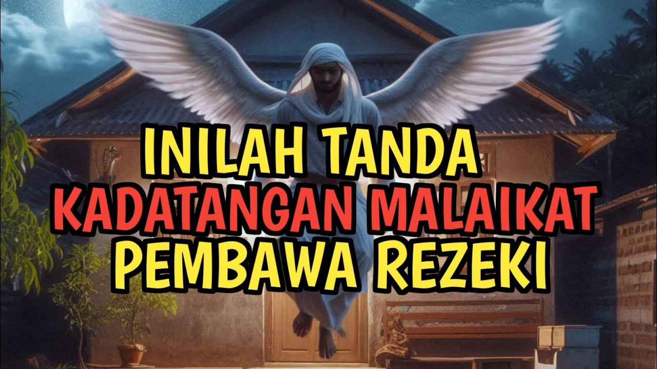 9 TANDA MALAIKAT PEMBAWA REZEKI DATANG KE RUMAHMU