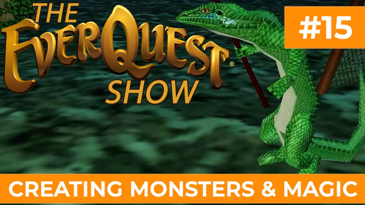 The EverQuest Show - Episode 15 - Creating Monsters and Magic