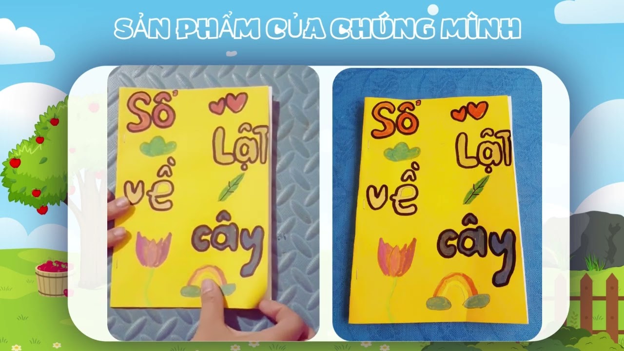 Bài học Stem: Sổ lật về cây - TNXH 3. Trường TH Hợp Tiến, xã Trại Cau