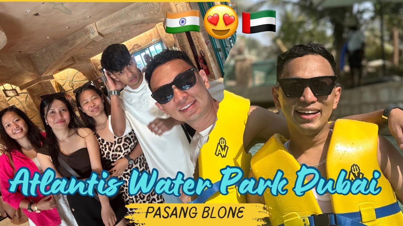 Best Moments with Friends at Atlantis Water park Dubai 🇦🇪 