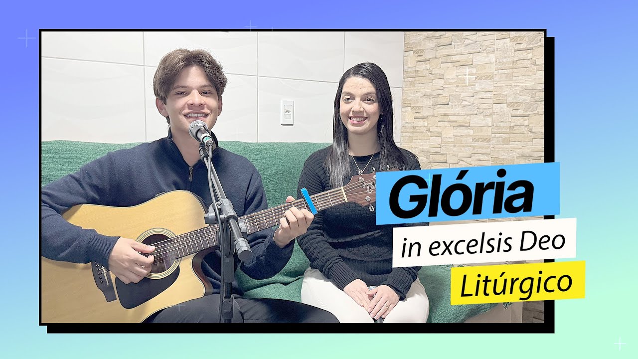 GLÓRIA LITÚRGICO PARA A SANTA MISSA