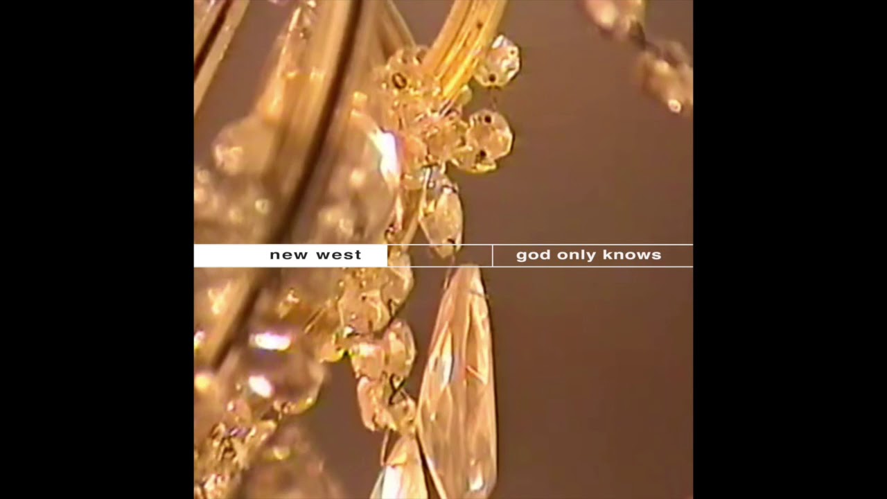 New West - God Only Knows