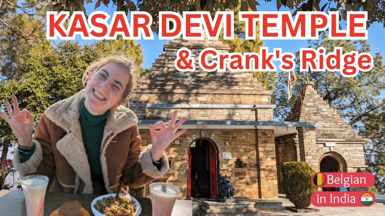 Kasar Devi || Uttarakhand || Places To Eat & Visit || 1 Day Itinerary || Belgian In India 🇮🇳