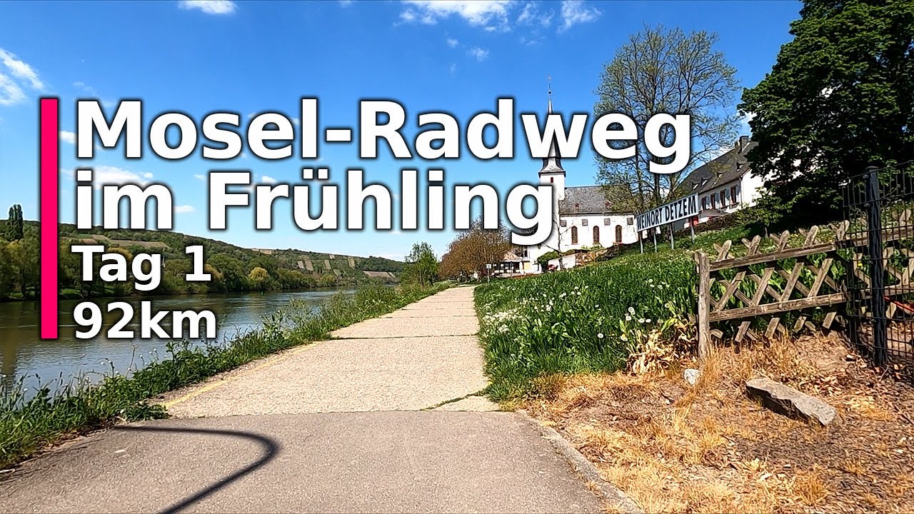 Mosel-Radweg im Frühling - Tag 1 (92km)