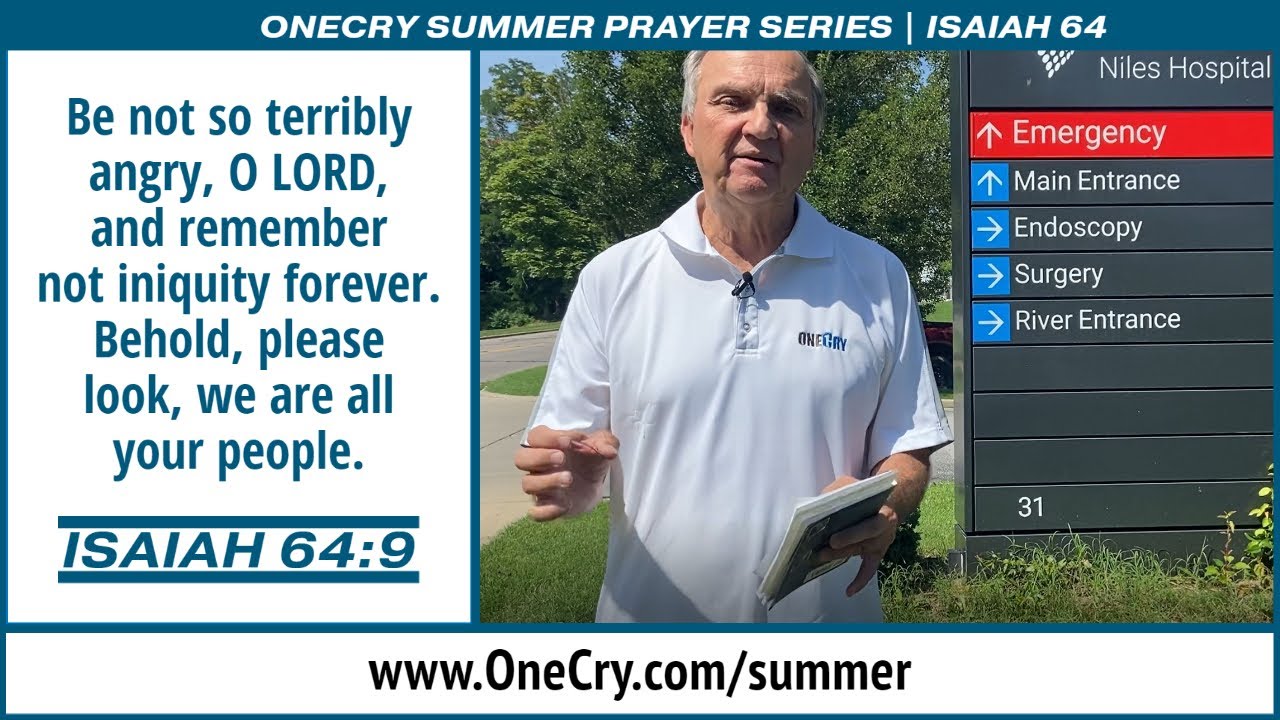 Isaiah 64:9 – OneCry Summer Prayer Series