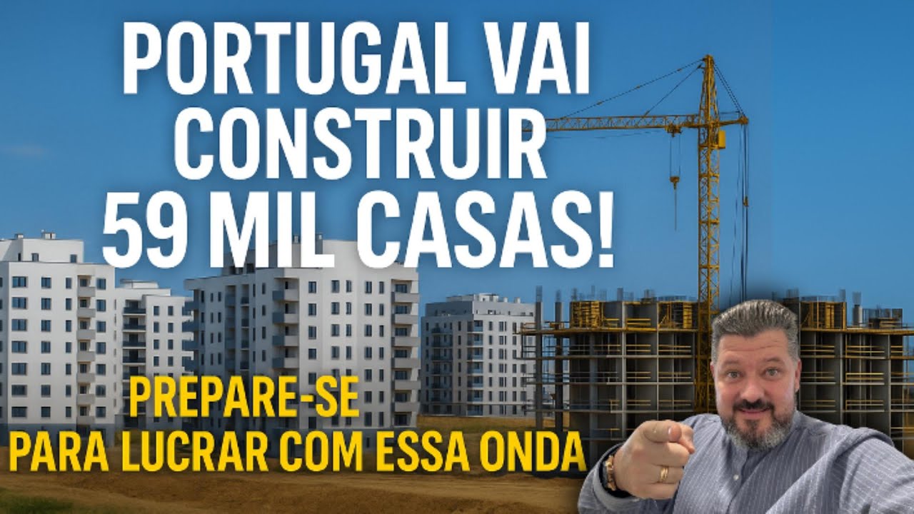 Portugal Vai Construir 59 Mil Casas: Descubra Como Lucrar com o Mercado Imobiliário em 2025!