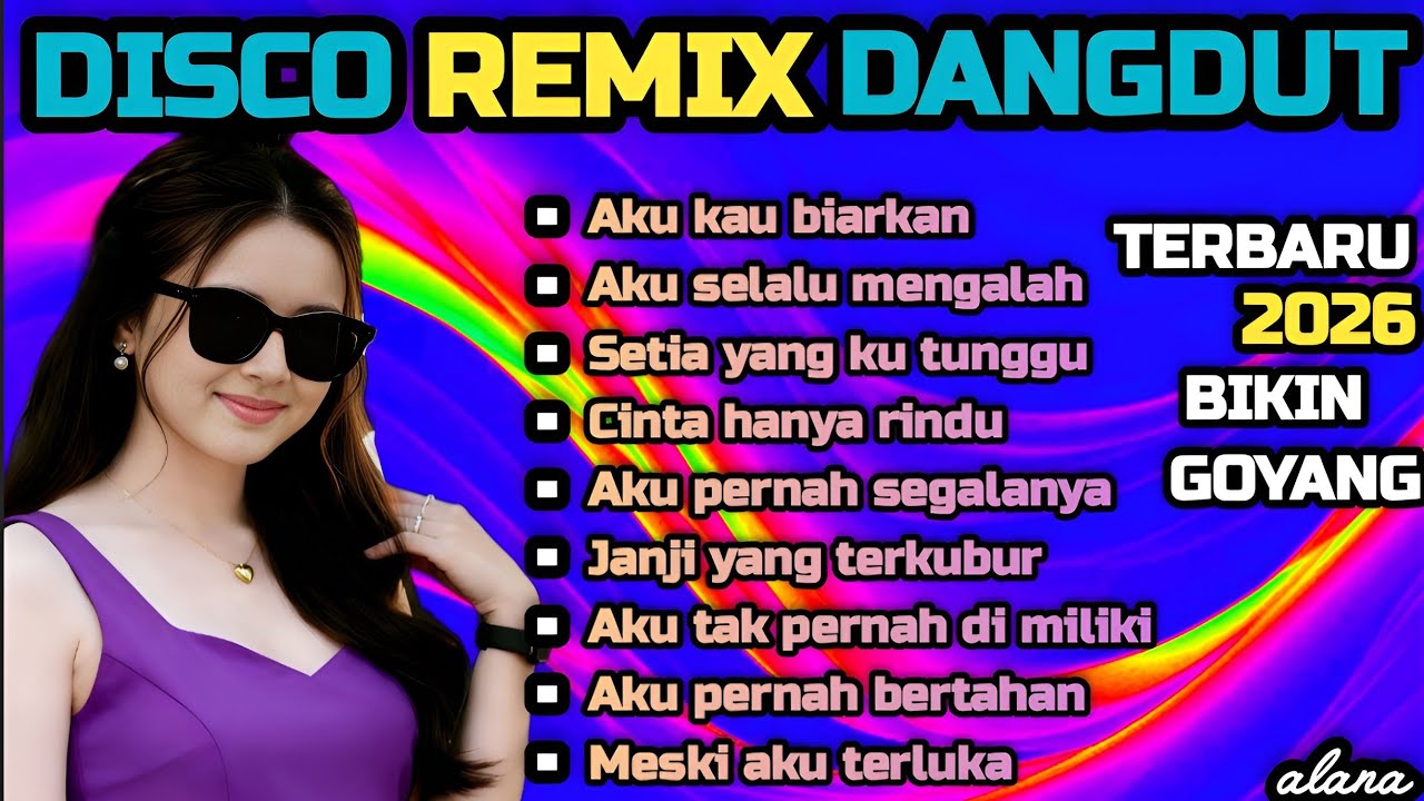 DANGDUT DISCO REMIX TERBARU 2026💯 AKU KAU BIARKAN 🔥 COCOK UNTUK MENEMANI HARI-HARI MU 