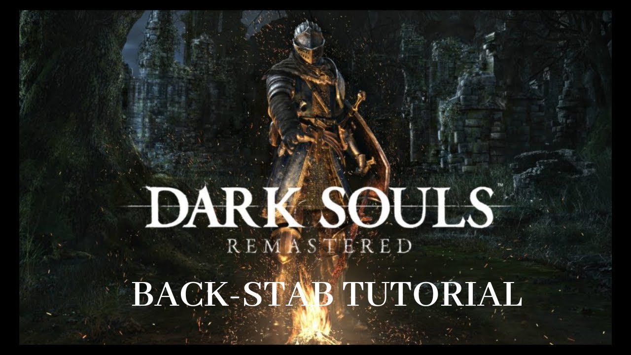 Dark Souls Remastered: Easy Back-Stab Tutorial