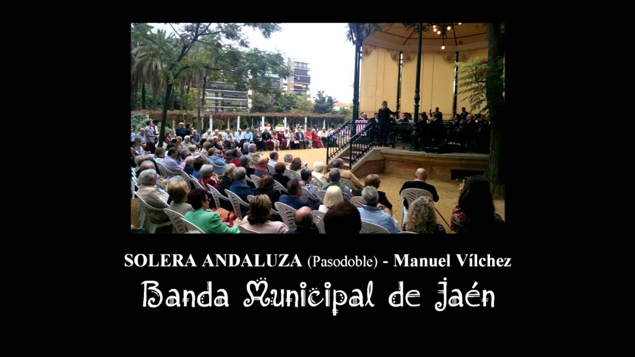 SOLERA ANDALUZA (Pasodoble) M.  Vílchez - BANDA MUNICIPAL DE JAÉN