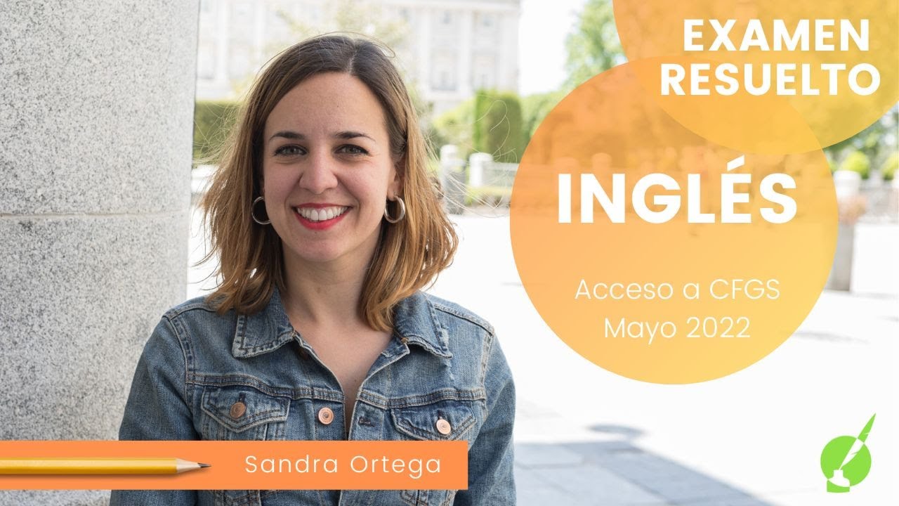 ✔INGLÉS - Acceso a Ciclos de Grado Superior mayo 2022 - RESUELTO COMPLETO