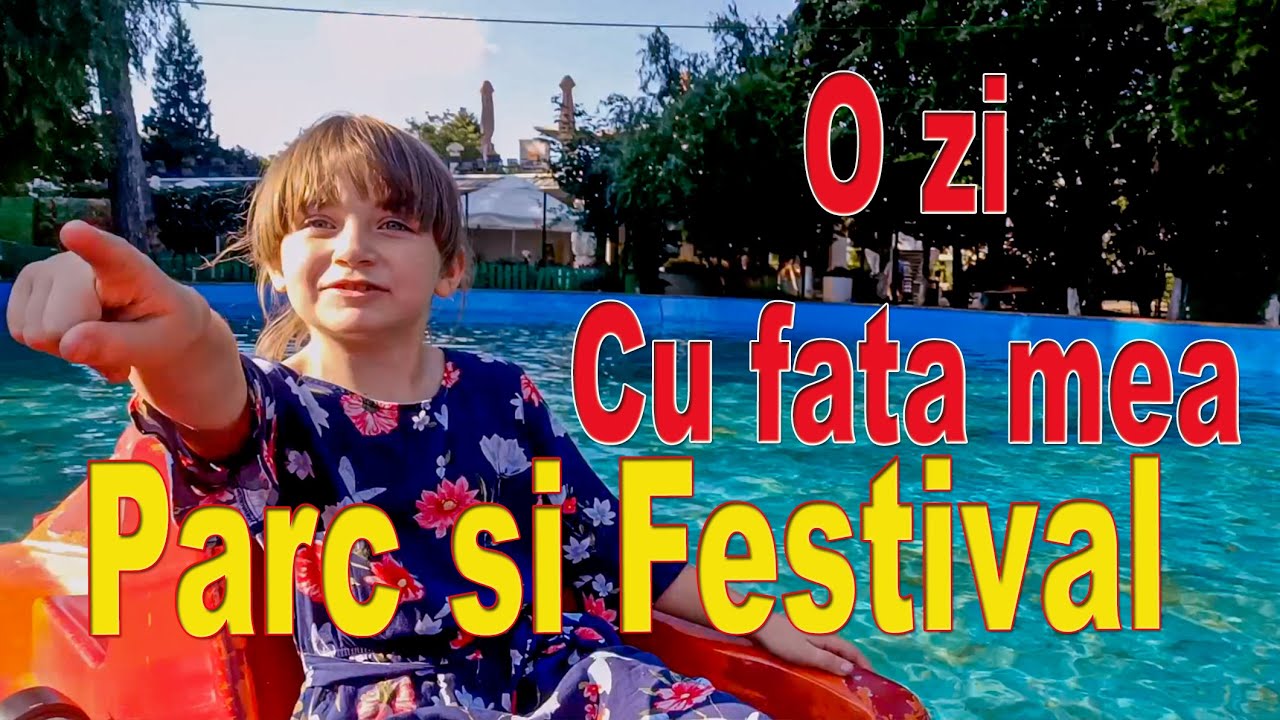 Fata mea ❤️ O zi in parc si Festivalul berii @botosani