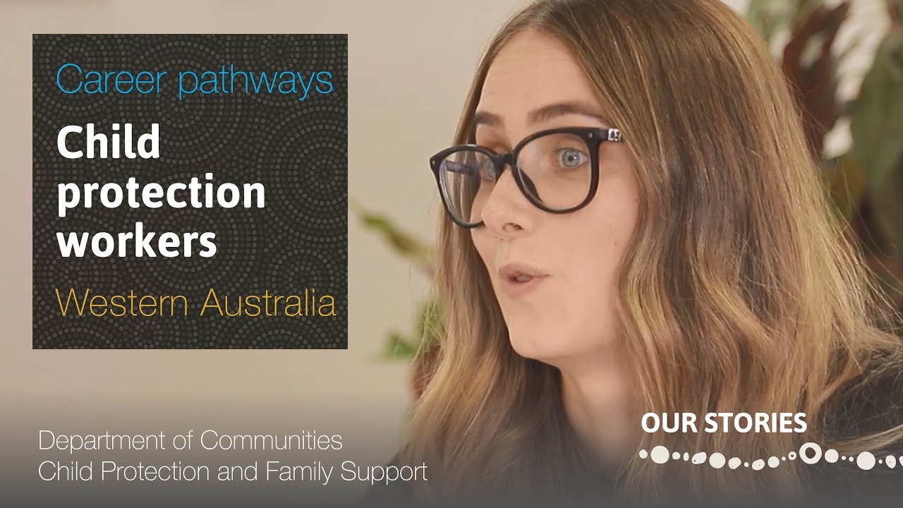 Child Protection Workers at the Department of Communities Child Protection and Family Support