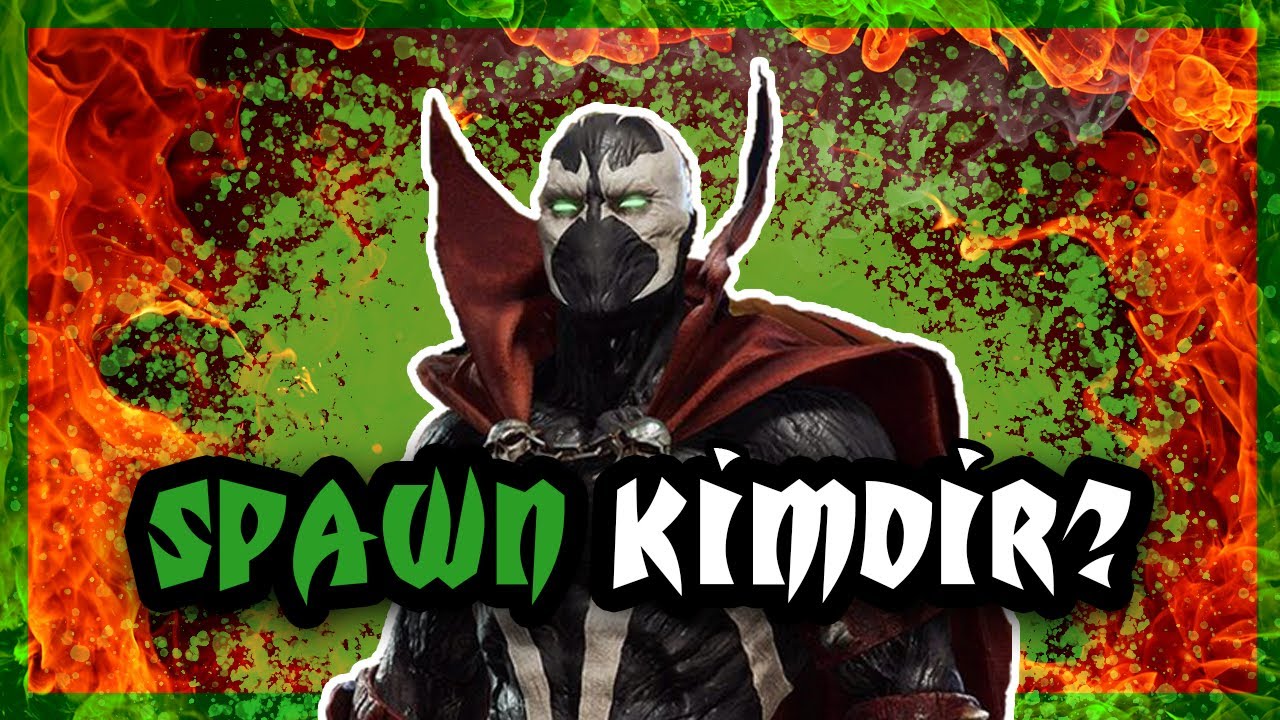 Spawn Kimdir? Acı Dolu Bir Hikaye