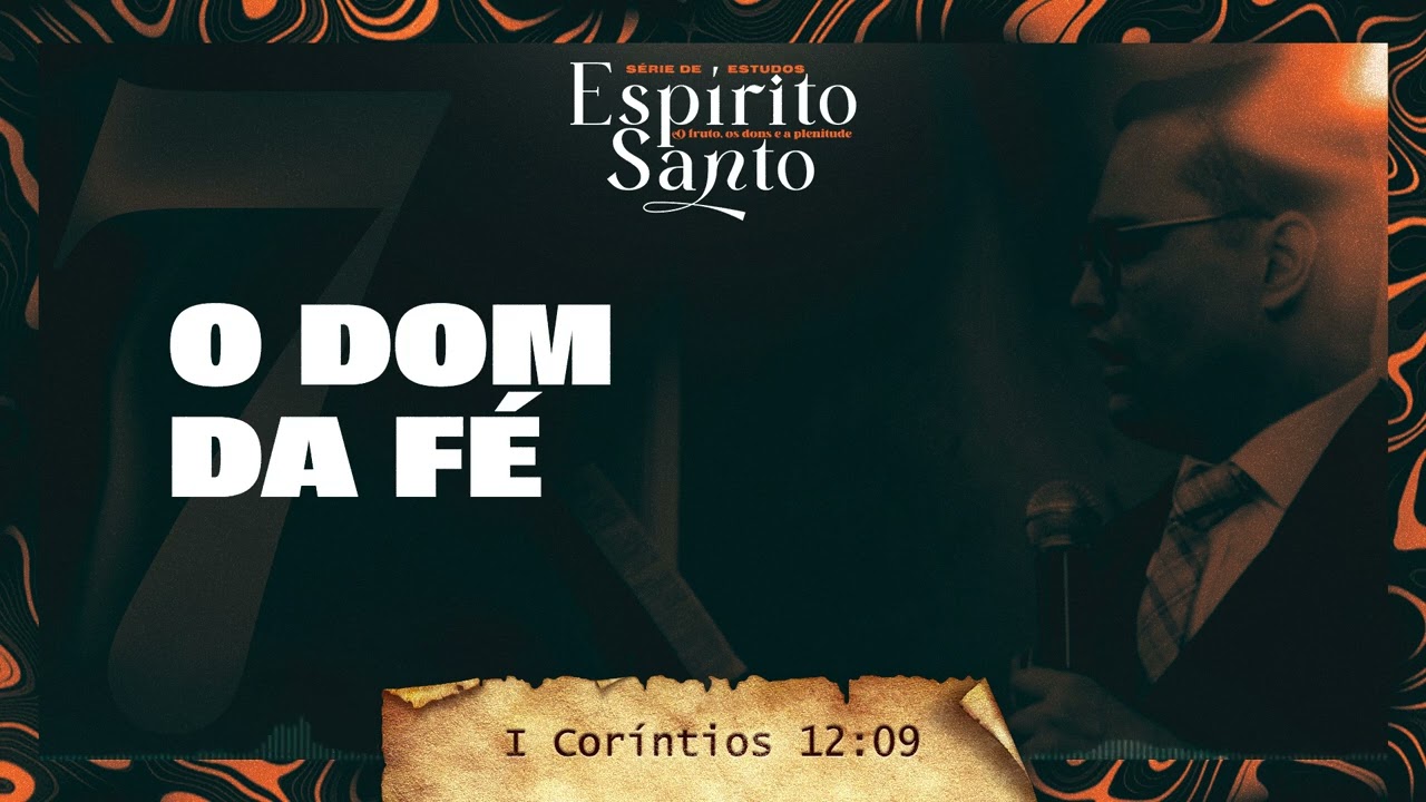 1 Coríntios 12:9. O dom da fé.