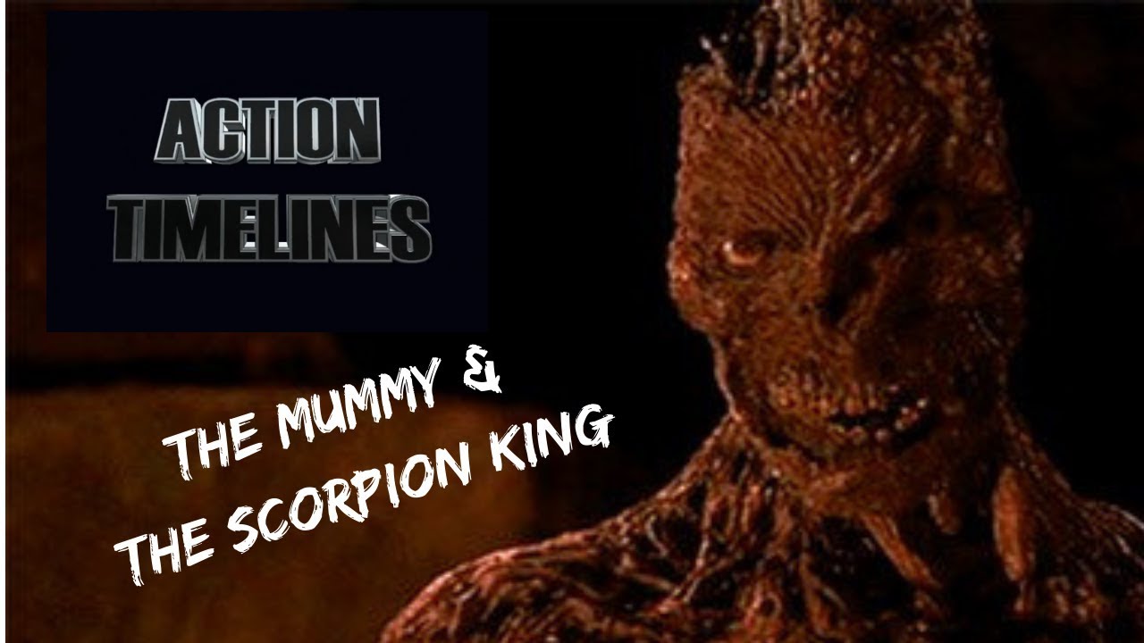 Action Timelines Episode 7 : The Mummy & The Scorpion King